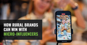 How Rural Brands Can Win With Micro-Influencers