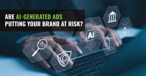 Are AI-Generated Ads Putting Your Brand At Risk?