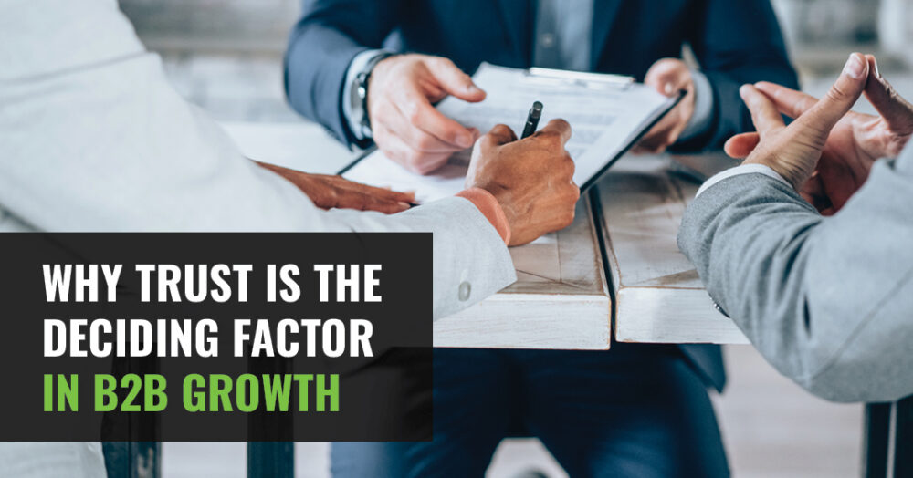 Why Trust Is The Deciding Factor in B2B Growth