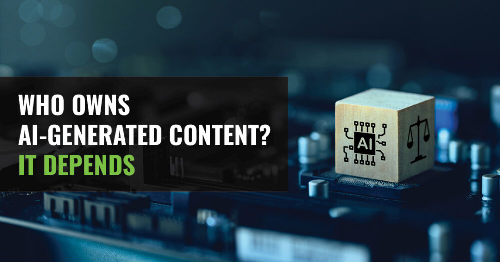 Who Owns AI-Generated Content? It Depends