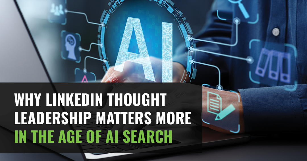 Why LinkedIn Thought Leadership Matters More in the Age of AI Search ...