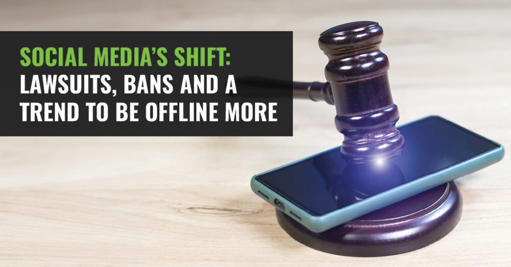 Social Media’s Shift: Lawsuits, Bans and a Trend to be Offline More