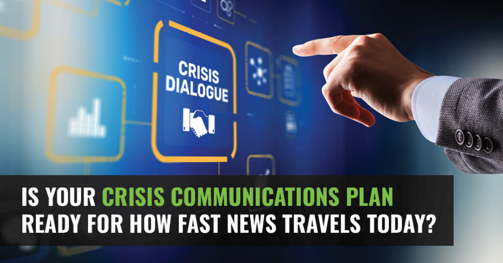 Is Your Crisis Communications Plan Ready for How Fast News Travels Today?