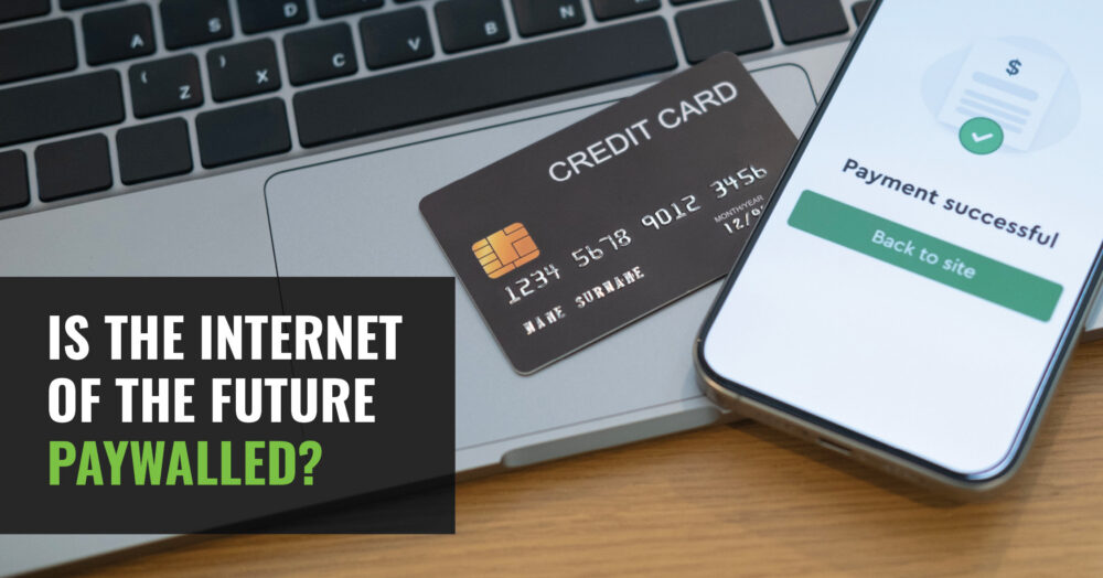 Is The Internet of the Future Paywalled?