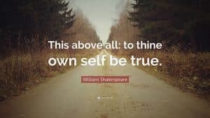 This above all: to thine own self be true