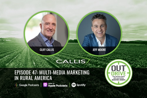 OUTdrive episode 47. Multi media marketing in rural America, with Jeff Moore and Cliff Callis