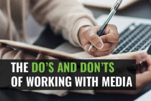 The Do's and Don'ts of Working with Media