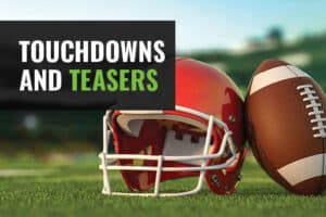 Touchdowns and Teasers