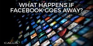 What heppens if Facebook goes away